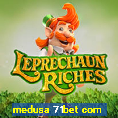 medusa 71bet com